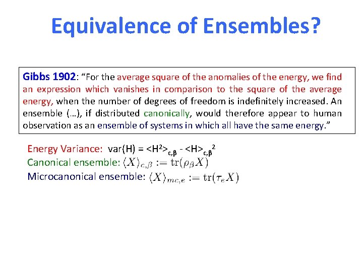 Equivalence of Ensembles? Gibbs 1902: “For the average square of the anomalies of the