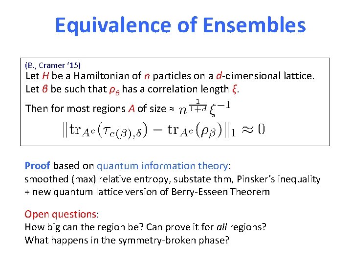 Equivalence of Ensembles (B. , Cramer ‘ 15) Let H be a Hamiltonian of
