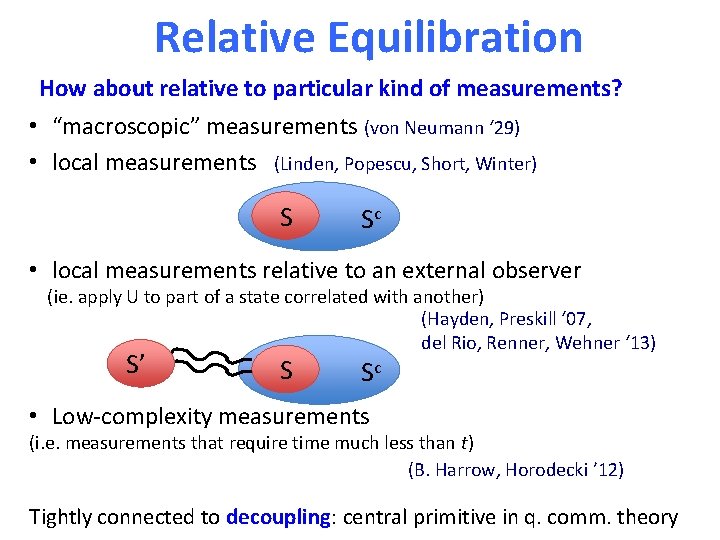 Relative Equilibration How about relative to particular kind of measurements? • “macroscopic” measurements (von