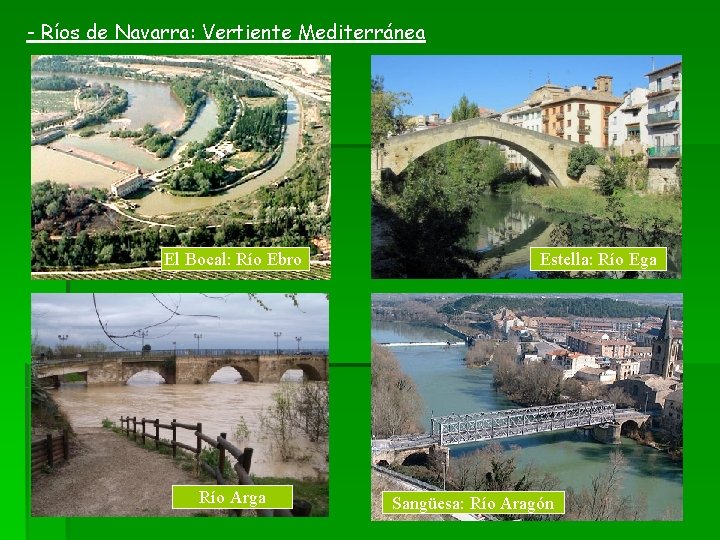 - Ríos de Navarra: Vertiente Mediterránea El Bocal: Río Ebro Río Arga Estella: Río - Ríos de Navarra: Vertiente Mediterránea El Bocal: Río Ebro Río Arga Estella: Río
