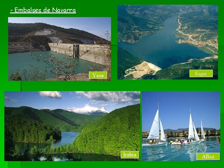 - Embalses de Navarra Eugui Yesa Irabia Alloz - Embalses de Navarra Eugui Yesa Irabia Alloz