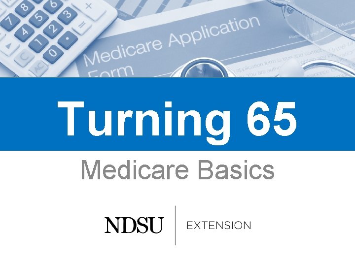 Turning 65 Medicare Basics 