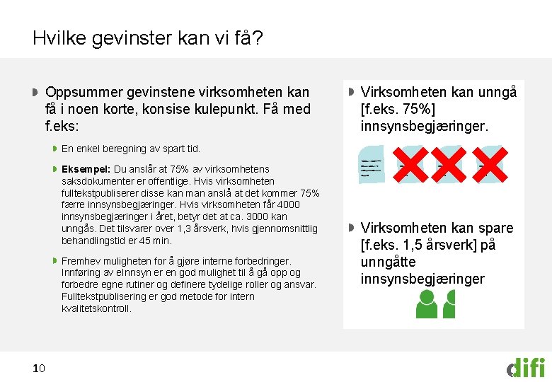 Hvilke gevinster kan vi få? Oppsummer gevinstene virksomheten kan få i noen korte, konsise