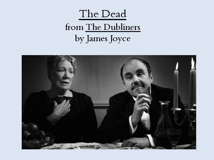 The Dead from The Dubliners by James Joyce 