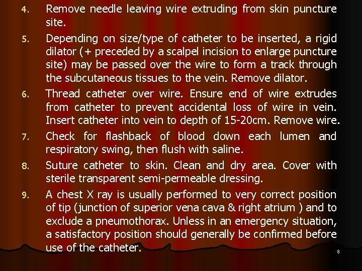 4. 5. 6. 7. 8. 9. Remove needle leaving wire extruding from skin puncture