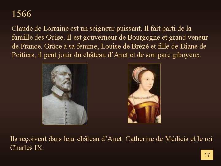 1566 Claude de Lorraine est un seigneur puissant. Il fait parti de la famille