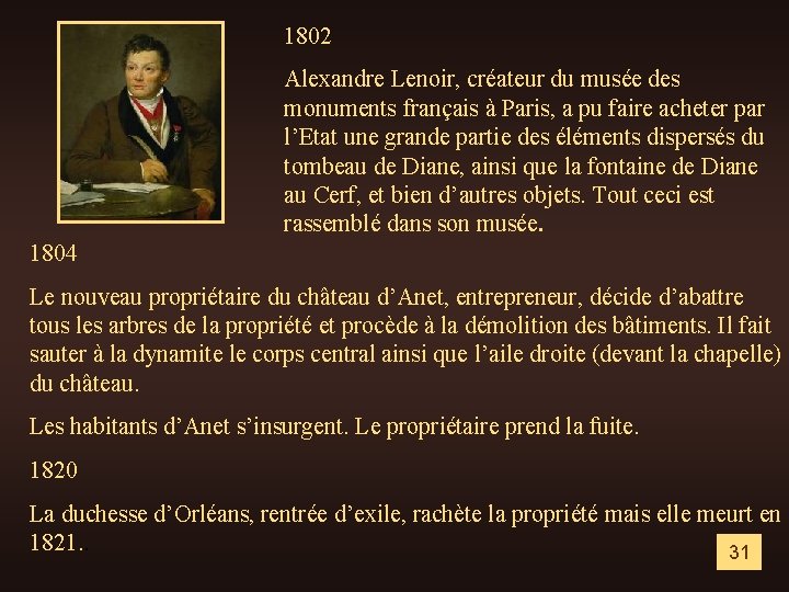 1802 Alexandre Lenoir, créateur du musée des monuments français à Paris, a pu faire