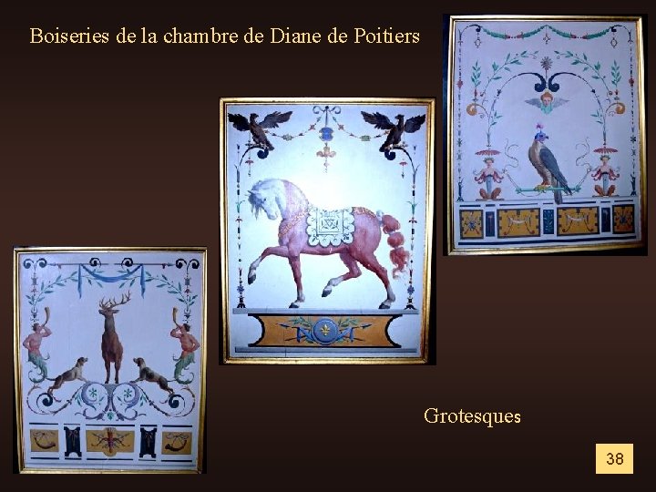 Boiseries de la chambre de Diane de Poitiers Grotesques 38 