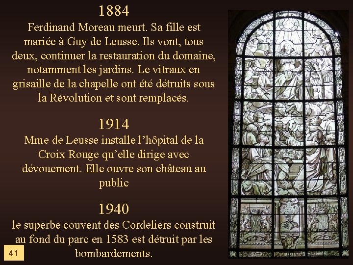 1884 Ferdinand Moreau meurt. Sa fille est mariée à Guy de Leusse. Ils vont,
