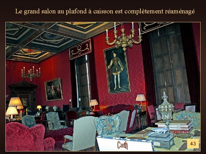 Le grand salon au plafond à caisson est complètement réaménagé 43 
