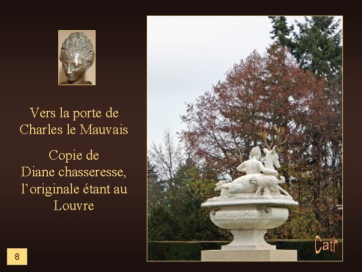 Vers la porte de Charles le Mauvais Copie de Diane chasseresse, l’originale étant au