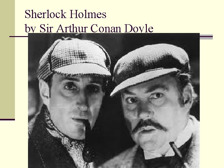 Sherlock Holmes by Sir Arthur Conan Doyle 