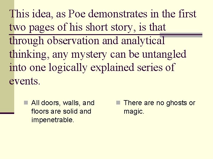 This idea, as Poe demonstrates in the first two pages of his short story,