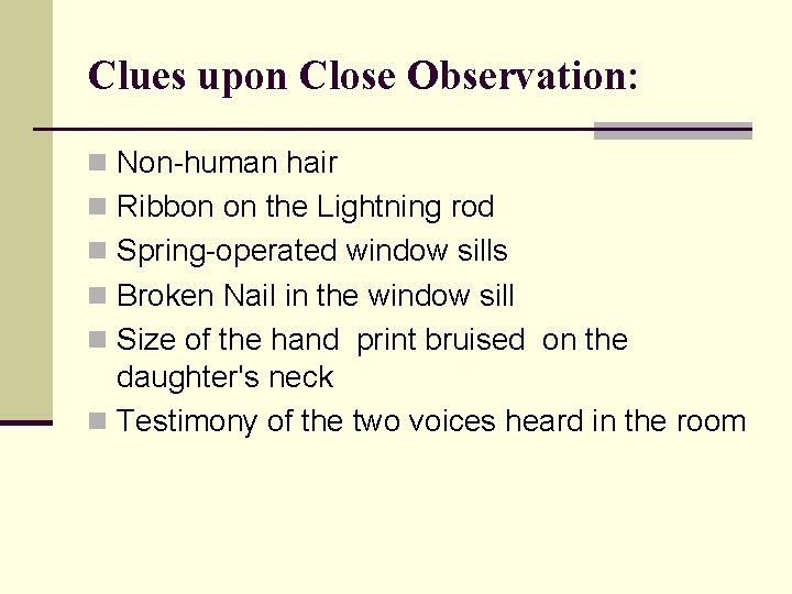 Clues upon Close Observation: n Non-human hair n Ribbon on the Lightning rod n