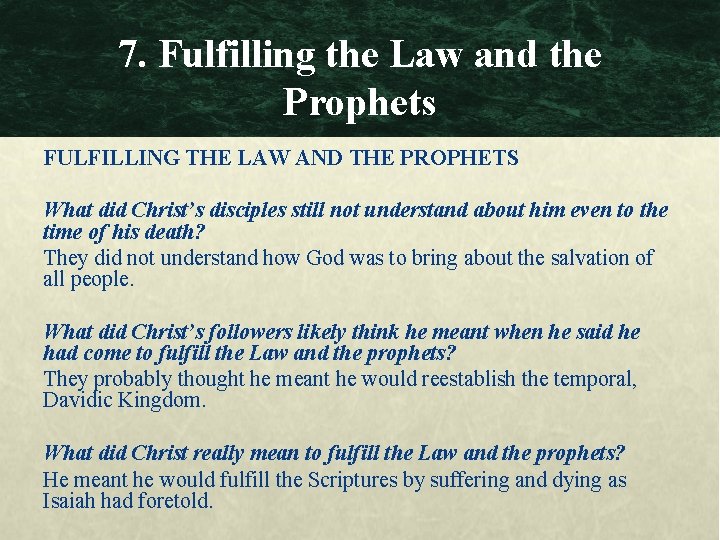 7. Fulfilling the Law and the Prophets FULFILLING THE LAW AND THE PROPHETS What