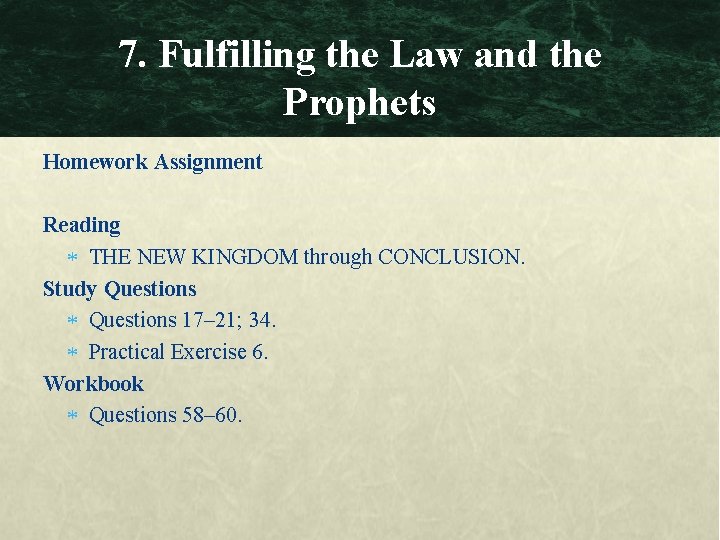 7. Fulfilling the Law and the Prophets Homework Assignment Reading THE NEW KINGDOM through