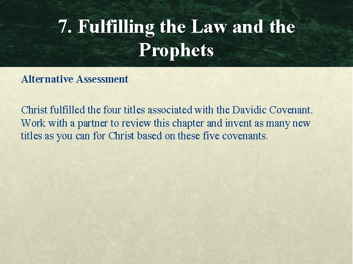 7. Fulfilling the Law and the Prophets Alternative Assessment Christ fulfilled the four titles