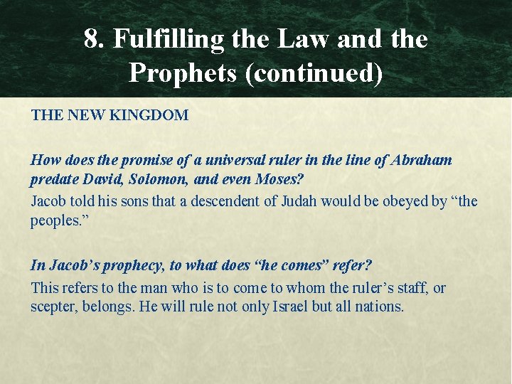 8. Fulfilling the Law and the Prophets (continued) THE NEW KINGDOM How does the