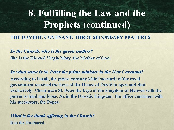 8. Fulfilling the Law and the Prophets (continued) THE DAVIDIC COVENANT: THREE SECONDARY FEATURES