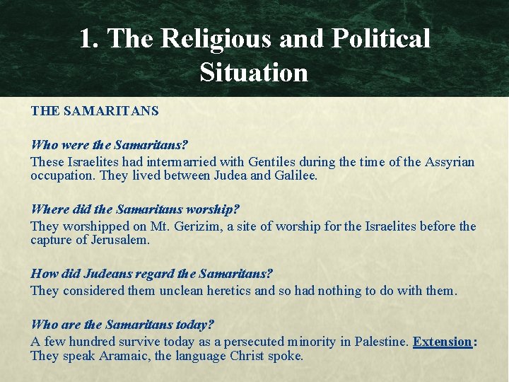 1. The Religious and Political Situation THE SAMARITANS Who were the Samaritans? These Israelites