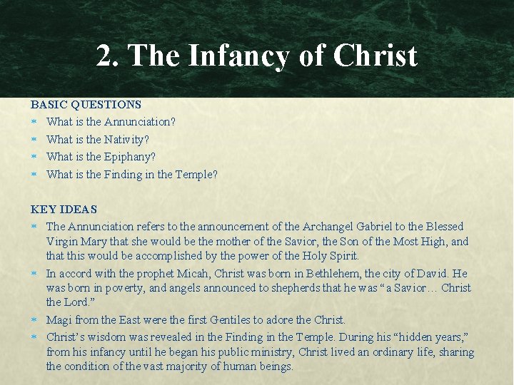 2. The Infancy of Christ BASIC QUESTIONS What is the Annunciation? What is the