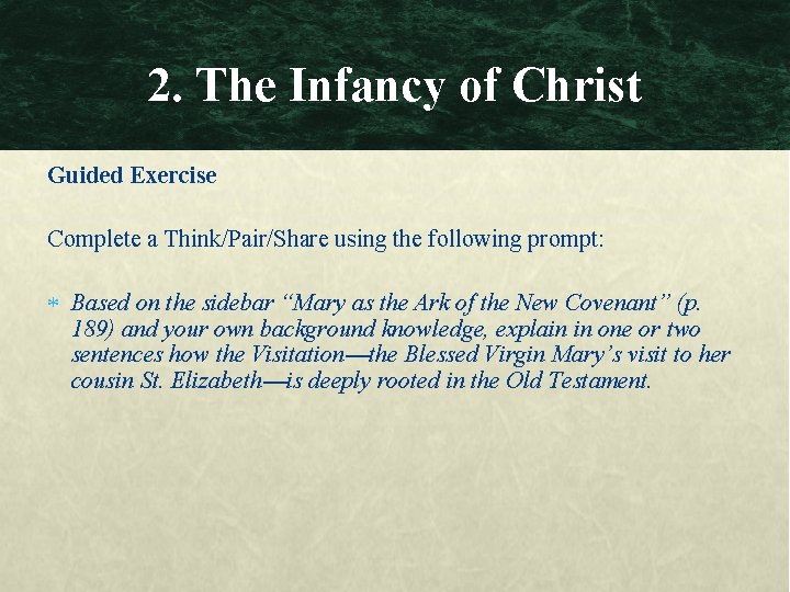 2. The Infancy of Christ Guided Exercise Complete a Think/Pair/Share using the following prompt: