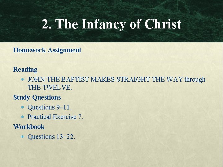 2. The Infancy of Christ Homework Assignment Reading JOHN THE BAPTIST MAKES STRAIGHT THE