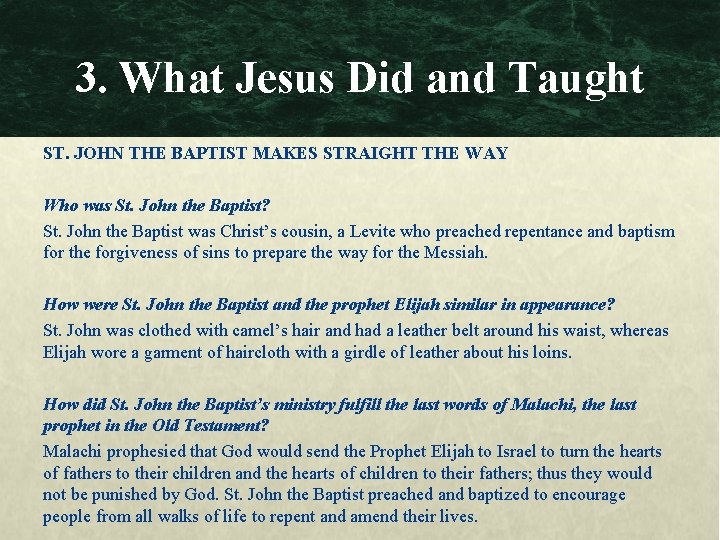 3. What Jesus Did and Taught ST. JOHN THE BAPTIST MAKES STRAIGHT THE WAY