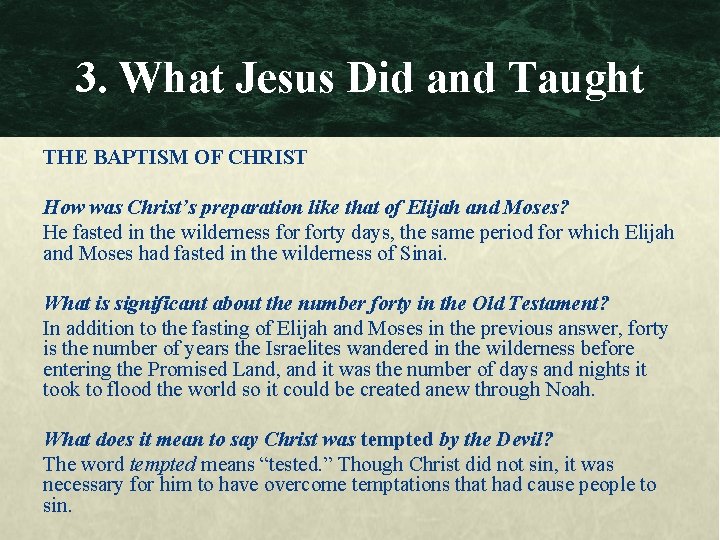 3. What Jesus Did and Taught THE BAPTISM OF CHRIST How was Christ’s preparation