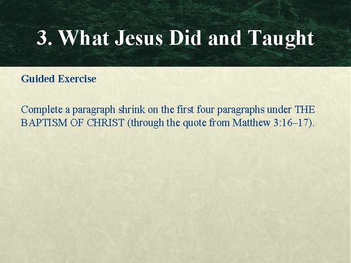 3. What Jesus Did and Taught Guided Exercise Complete a paragraph shrink on the