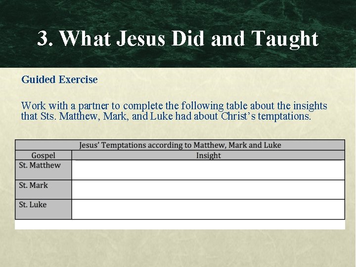 3. What Jesus Did and Taught Guided Exercise Work with a partner to complete