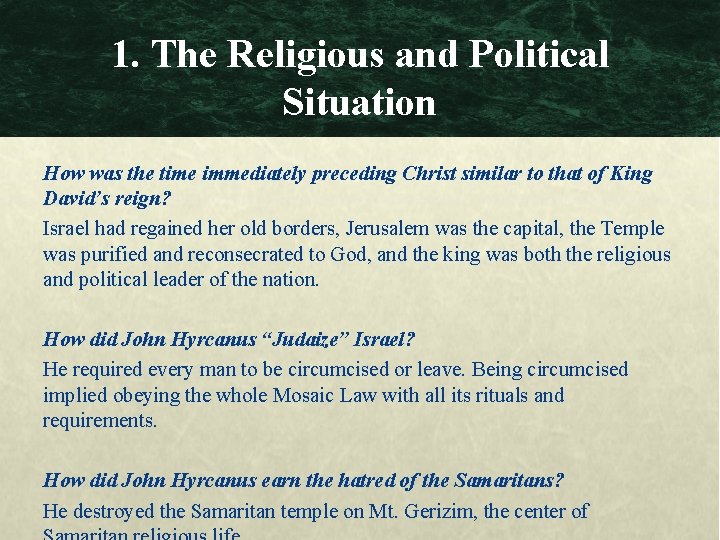1. The Religious and Political Situation How was the time immediately preceding Christ similar