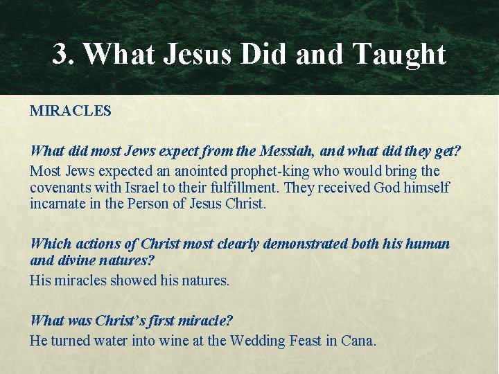 3. What Jesus Did and Taught MIRACLES What did most Jews expect from the