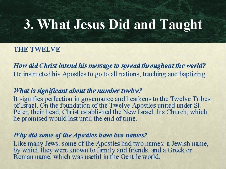 3. What Jesus Did and Taught THE TWELVE How did Christ intend his message