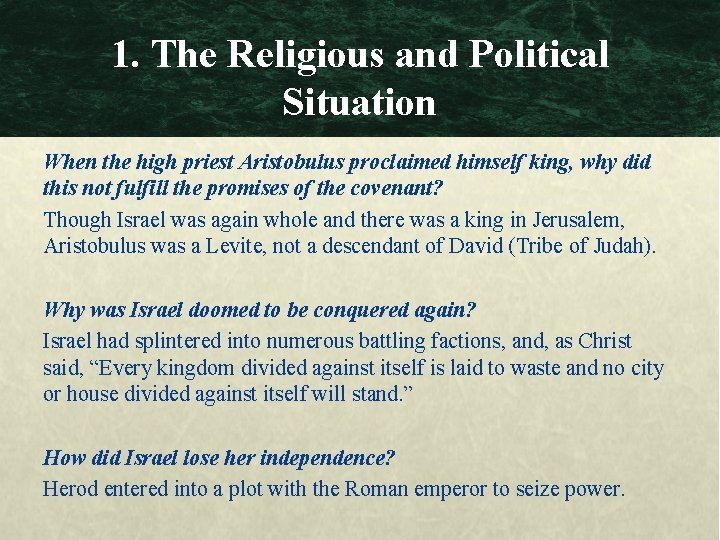 1. The Religious and Political Situation When the high priest Aristobulus proclaimed himself king,