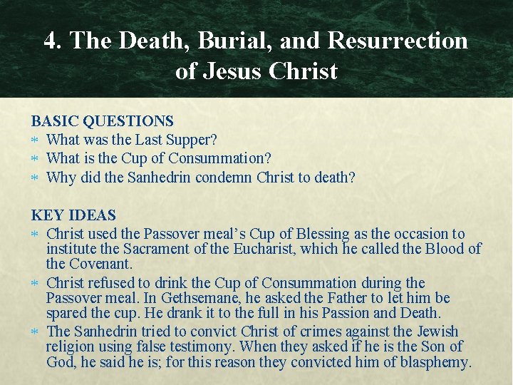 4. The Death, Burial, and Resurrection of Jesus Christ BASIC QUESTIONS What was the