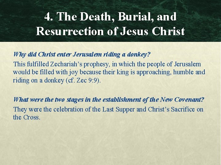 4. The Death, Burial, and Resurrection of Jesus Christ Why did Christ enter Jerusalem