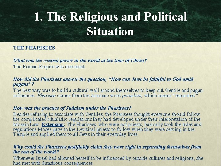 1. The Religious and Political Situation THE PHARISEES What was the central power in