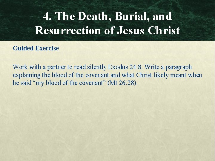 4. The Death, Burial, and Resurrection of Jesus Christ Guided Exercise Work with a