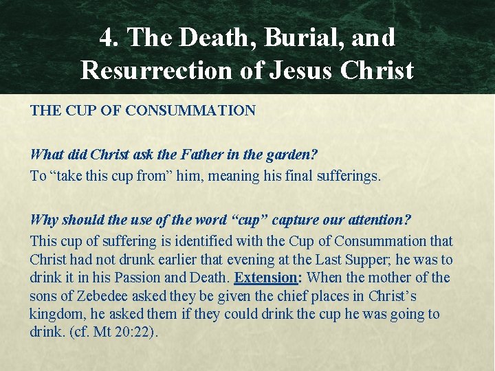 4. The Death, Burial, and Resurrection of Jesus Christ THE CUP OF CONSUMMATION What