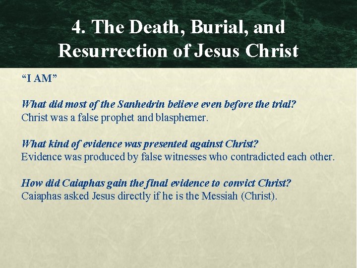 4. The Death, Burial, and Resurrection of Jesus Christ “I AM” What did most