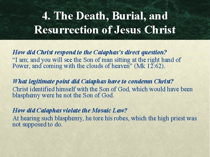 4. The Death, Burial, and Resurrection of Jesus Christ How did Christ respond to