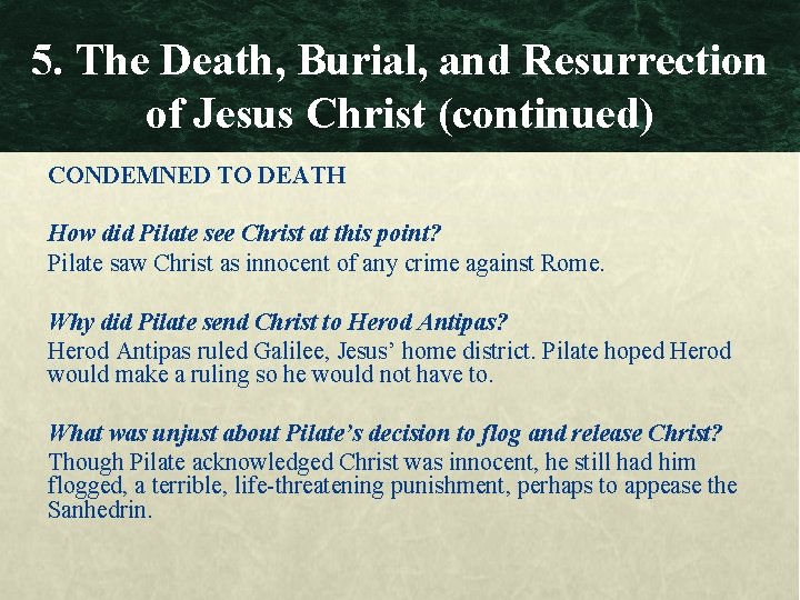 5. The Death, Burial, and Resurrection of Jesus Christ (continued) CONDEMNED TO DEATH How