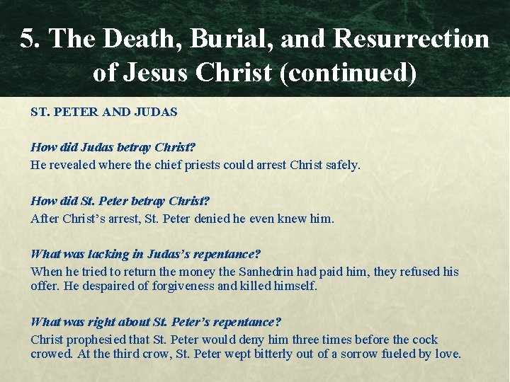 5. The Death, Burial, and Resurrection of Jesus Christ (continued) ST. PETER AND JUDAS