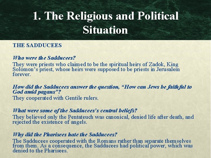 1. The Religious and Political Situation THE SADDUCEES Who were the Sadducees? They were