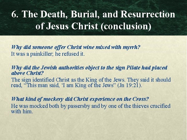6. The Death, Burial, and Resurrection of Jesus Christ (conclusion) Why did someone offer