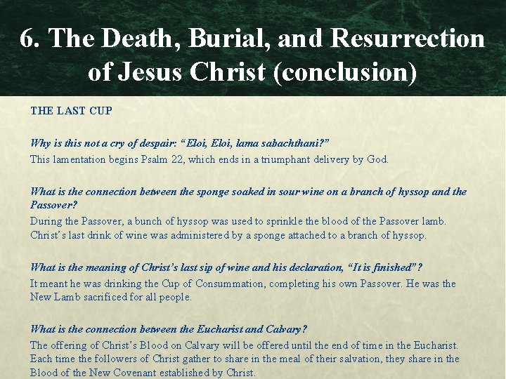 6. The Death, Burial, and Resurrection of Jesus Christ (conclusion) THE LAST CUP Why