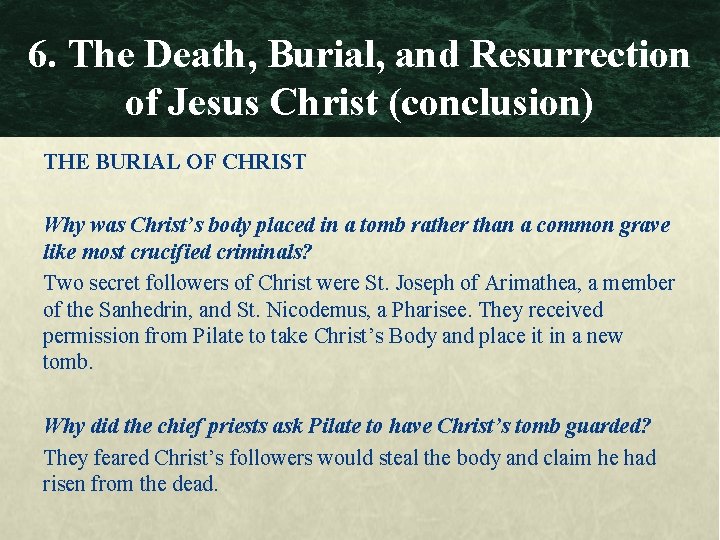 6. The Death, Burial, and Resurrection of Jesus Christ (conclusion) THE BURIAL OF CHRIST
