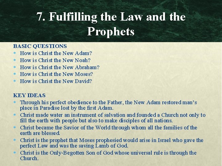 7. Fulfilling the Law and the Prophets BASIC QUESTIONS How is Christ the New
