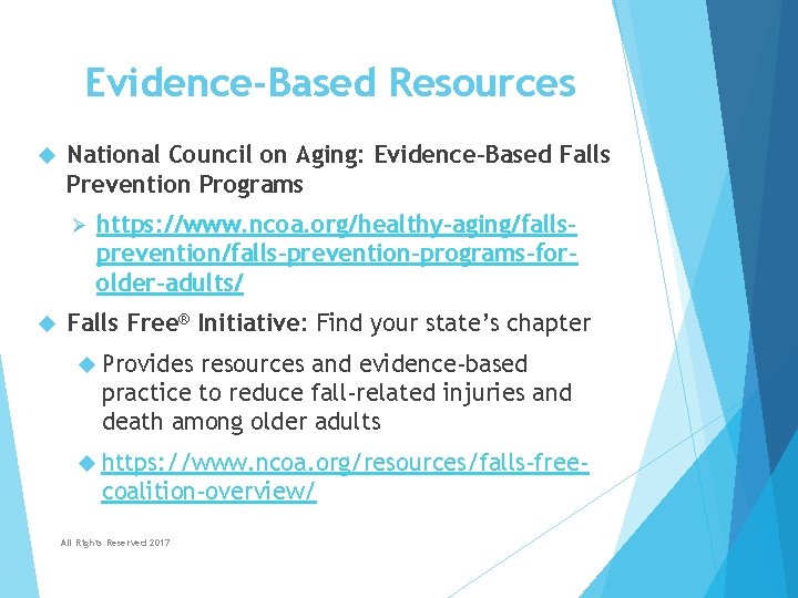 Evidence-Based Resources National Council on Aging: Evidence-Based Falls Prevention Programs Ø https: //www. ncoa. Evidence-Based Resources National Council on Aging: Evidence-Based Falls Prevention Programs Ø https: //www. ncoa.